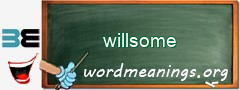 WordMeaning blackboard for willsome